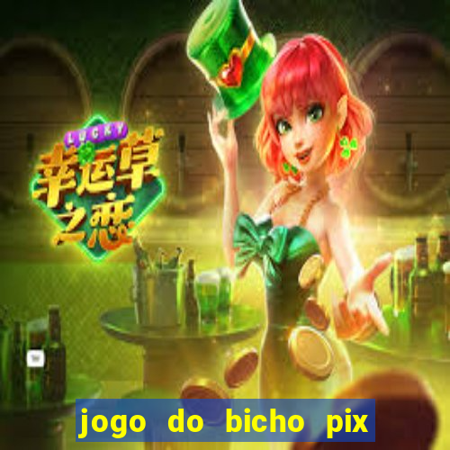 jogo do bicho pix da sorte